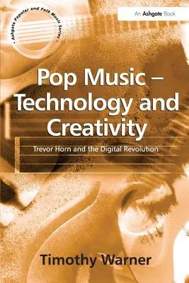 Populárna hudba - technológia a tvorivosť: Trevor Horn a digitálna revolúcia - Pop Music - Technology and Creativity: Trevor Horn and the Digital Revolution