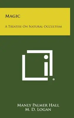 Mágia: Pojednanie o prírodnom okultizme - Magic: A Treatise on Natural Occultism