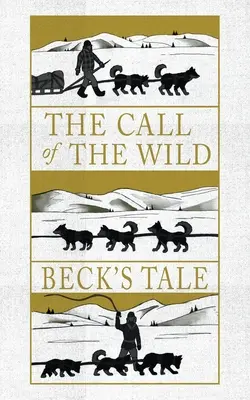 Volanie divočiny: Beckov príbeh - The Call of the Wild: Beck's Tale
