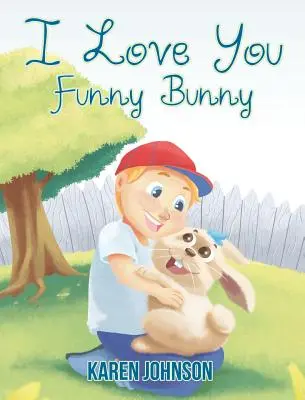 Mám ťa rád Funny Bunny - I Love You Funny Bunny
