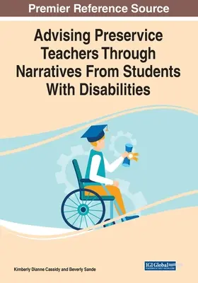 Poradenstvo pre učiteľov v praxi prostredníctvom rozprávania študentov so zdravotným postihnutím - Advising Preservice Teachers Through Narratives From Students With Disabilities