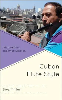 Kubánsky štýl flauty: Interpretácia a improvizácia - Cuban Flute Style: Interpretation and Improvisation