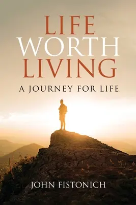 Život, ktorý stojí za to žiť: Cesta za životom - Life Worth Living: A Journey for Life