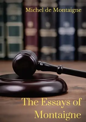 Montaignove eseje - The Essays of Montaigne