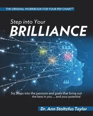 Vstúpte do svojho lesku: Šesť krokov k vášniam a cieľom, ktoré vo vás odhalia to najlepšie... a váš potenciál - Step into Your Brilliance: Six Steps into the Passions and Goals that Bring Out the Best in You...and Your Potential