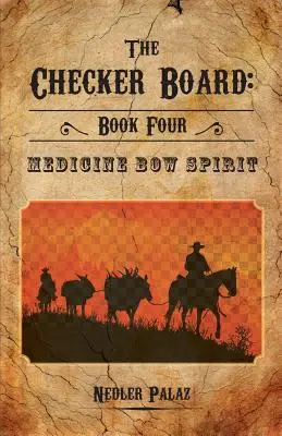 Šachovnica: Šachová partia: Kniha štvrtá: Šachová partia: Kniha štvrtá: Šachovnicová kniha: Medicine Bow Spirit - The Checker Board: Book Four: Medicine Bow Spirit