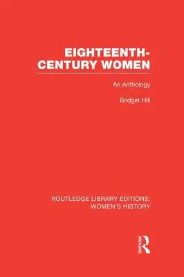 Ženy osemnásteho storočia: An Anthology: An Anthology - Eighteenth-century Women: An Anthology