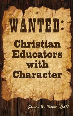 Wanted: Anjeli a anjeličky: Hľadáme: Kresťanskí vychovávatelia s charakterom - Wanted: Christian Educators with Character