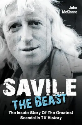Savile - Zviera: Príbeh najväčšieho škandálu v histórii televízie - Savile - The Beast: The Inside Story of the Greatest Scandal in TV History