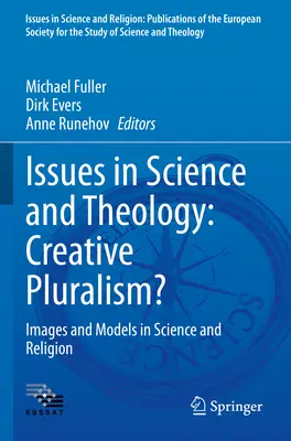Otázky vedy a teológie: Tvorivý pluralizmus? Obrazy a modely vo vede a náboženstve - Issues in Science and Theology: Creative Pluralism?: Images and Models in Science and Religion
