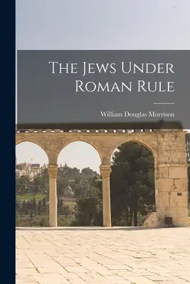 Židia pod rímskou vládou - The Jews Under Roman Rule