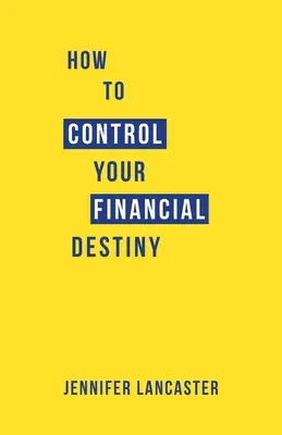 Ako ovládať svoj finančný osud - How to Control Your Financial Destiny
