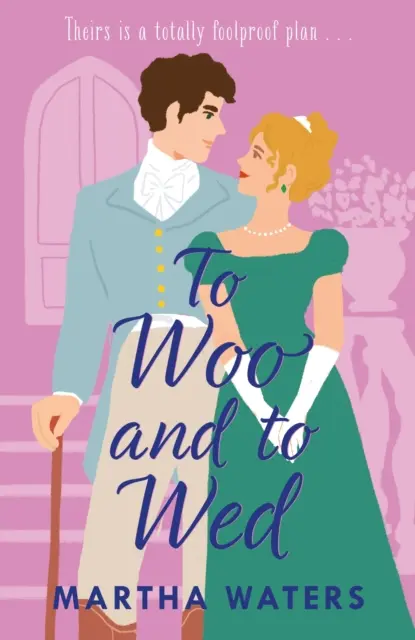 To Woo and to Wed - Inteligentná a mdlá regentská romantická komédia o druhej šanci! - To Woo and to Wed - A smart and swoony Regency rom-com of second chances!