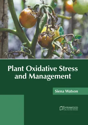 Oxidačný stres rastlín a jeho riadenie - Plant Oxidative Stress and Management