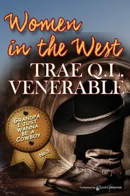 Dedko, ja chcem byť len kovboj: Ženy na Západe - Grandpa I Just Wanna be a Cowboy: Women in the West