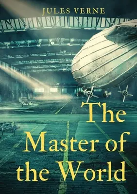 Majster sveta: román Julesa Verna - The Master of the World: a novel by Jules Verne