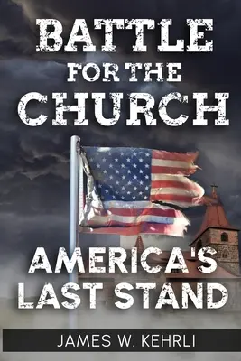 Bitka o kostol: Posledný americký odpor - Battle for the Church: America's Last Stand