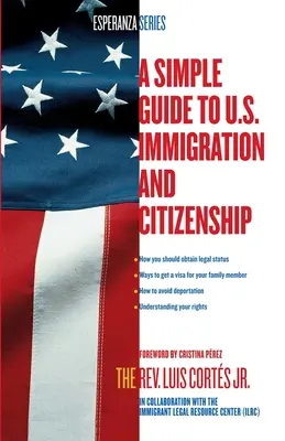 Jednoduchý sprievodca prisťahovalectvom a občianstvom USA - A Simple Guide to U.S. Immigration and Citizenship