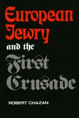 Európske židovstvo a prvá križiacka výprava - European Jewry and the First Crusade