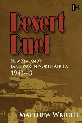 Púštny súboj: Pozemná vojna Nového Zélandu v severnej Afrike v rokoch 1940-43 - Desert Duel: New Zealand's land war in North Africa, 1940-43