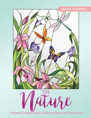 Omaľovánky s prírodnou tematikou na relaxáciu - The Nature-Themed Stained Glass Coloring Book for Relaxation