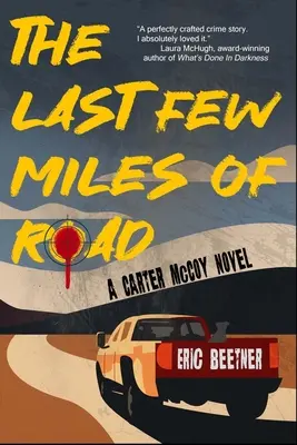 Posledných pár míľ cesty: A Carter McCoy Novel - The Last Few Miles of Road: A Carter McCoy Novel