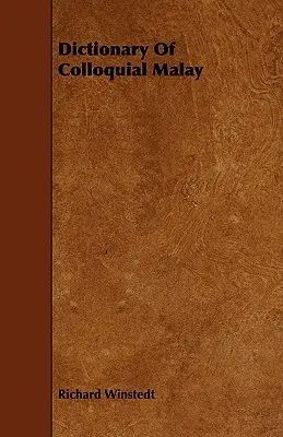Slovník hovorovej malajčiny - Dictionary Of Colloquial Malay