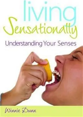 Žiť pocitovo: Pochopenie vašich zmyslov - Living Sensationally: Understanding Your Senses