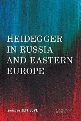 Heidegger v Rusku a východnej Európe - Heidegger in Russia and Eastern Europe