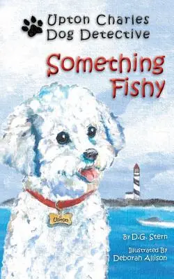 Niečo podozrivé: Upton Charles - psí detektív - Something Fishy: Upton Charles-Dog Detective