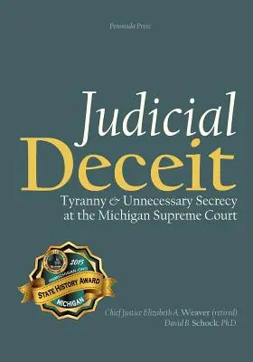 Sudcovské podvody: Tyrania a zbytočné utajovanie na Najvyššom súde v Michigane - Judicial Deceit: Tyranny & Unnecessary Secrecy at the Michigan Supreme Court