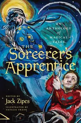 Čarodejníkov učeň: Antológia čarodejníckych rozprávok - The Sorcerer's Apprentice: An Anthology of Magical Tales