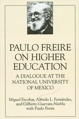 Paulo Freire o vysokoškolskom vzdelávaní: Dialóg na Mexickej národnej univerzite - Paulo Freire on Higher Education: A Dialogue at the National University of Mexico