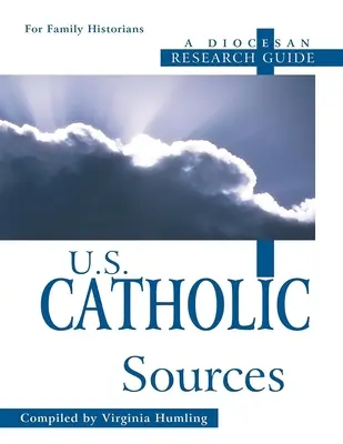 Katolícke zdroje v USA: Diecézny sprievodca výskumom - U.S. Catholic Sources: A Diocesan Research Guide