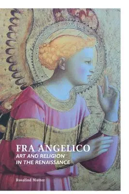 Fra Angelico: Angelico: Umenie a náboženstvo v renesancii - Fra Angelico: Art and Religion in the Renaissance