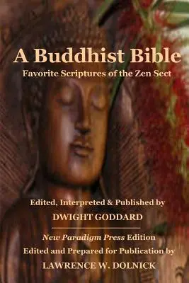 Budhistická biblia: Obľúbené spisy zenovej sekty - A Buddhist Bible: Favorite Scriptures of the Zen Sect