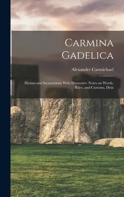 Carmina Gadelica: Hymny a zaklínadlá s ilustračnými poznámkami o slovách, obradoch a zvykoch, Dyin - Carmina Gadelica: Hymns and Incantations With Illustrative Notes on Words, Rites, and Customs, Dyin