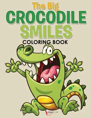 Veľký krokodíl sa usmieva Omaľovánka - The Big Crocodile Smiles Coloring Book