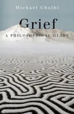 Smútok: Filozofická príručka - Grief: A Philosophical Guide