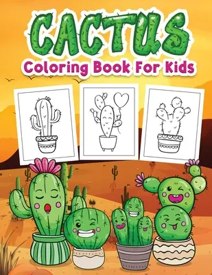 Kaktusové maľovanky pre deti: Omaľovánky pre deti plné roztomilých kaktusových vzorov, roztomilý darček pre chlapcov a dievčatá vo veku 4-8 rokov - Cactus Coloring Book for Kids: Kids Coloring Book Filled with Cute Cactus Designs, Cute Gift for Boys and Girls Ages 4-8