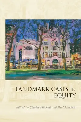 Prelomové prípady v oblasti spravodlivosti, - Landmark Cases in Equity,