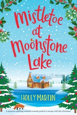 Jeme pri jazere Moonstone: Vydanie vo veľkom formáte - Mistletoe at Moonstone Lake: Large Print edition