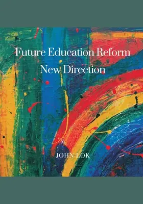 Budúcnosť reformy vzdelávania Nový smer - Future Education Reform New Direction
