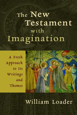 Nový zákon s predstavivosťou: Nový prístup k jeho spisom a témam - The New Testament with Imagination: A Fresh Approach to Its Writings and Themes