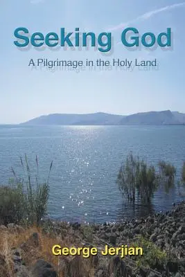 Hľadanie Boha: Púť do Svätej zeme - Seeking God: A Pilgrimage in the Holy Land
