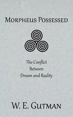 Morfeus posadnutý: Konflikt medzi snom a realitou - Morpheus Possessed: The Conflict Between Dream and Reality