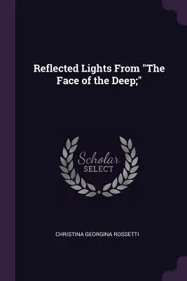 Odrazené svetlá z tváre hlbín;“ - Reflected Lights From The Face of the Deep;