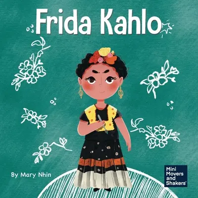 Frida Kahlo: Detská kniha o vyjadrovaní sa prostredníctvom umenia - Frida Kahlo: A Kid's Book About Expressing Yourself Through Art