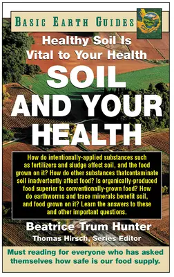 Pôda a vaše zdravie: Zdravá pôda je životne dôležitá pre vaše zdravie - Soil and Your Health: Healthy Soil Is Vital to Your Health