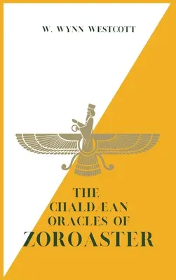 Chaldejské veštby ZOROASTERU - The Chaldan Oracles of ZOROASTER